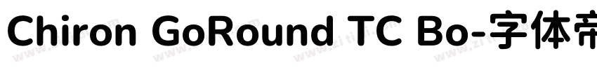 Chiron GoRound TC Bo字体转换 Chiron GoRound TC Bo字体转换